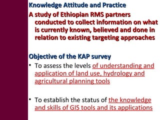 Nile BDC Knowledge Attitudes and Practices (KAP): Baseline 2011