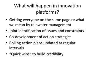 Action-oriented innovation platforms to improve rainwater management: what mechanisms do we foresee?