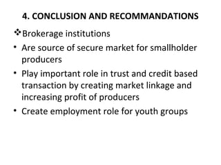 The impacts of brokerage institutions in the marketing of horticultural crops in Fogera District