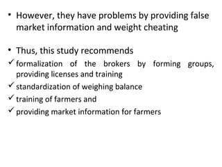 The impacts of brokerage institutions in the marketing of horticultural crops in Fogera District