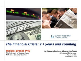 The Financial Crisis: 2 + years and counting ,[object Object],[object Object],[object Object],[object Object]
