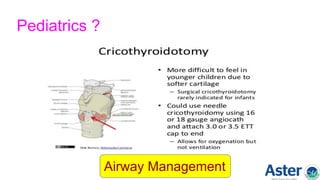 Pediatrics ?
Airway Management
 