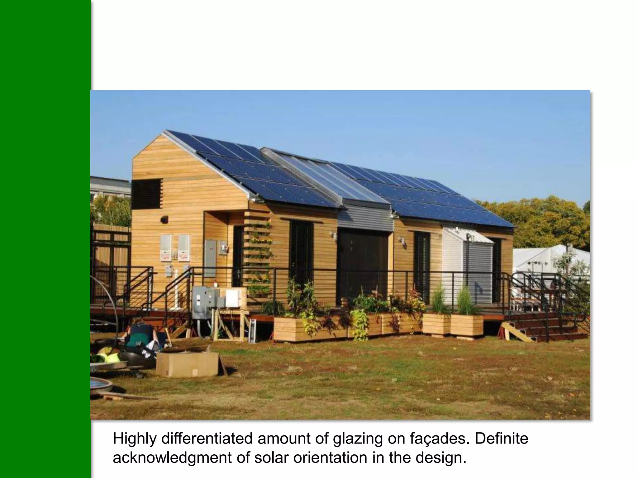 Highly differentiated amount of glazing on façades. Definite
acknowledgment of solar orientation in the design.
 