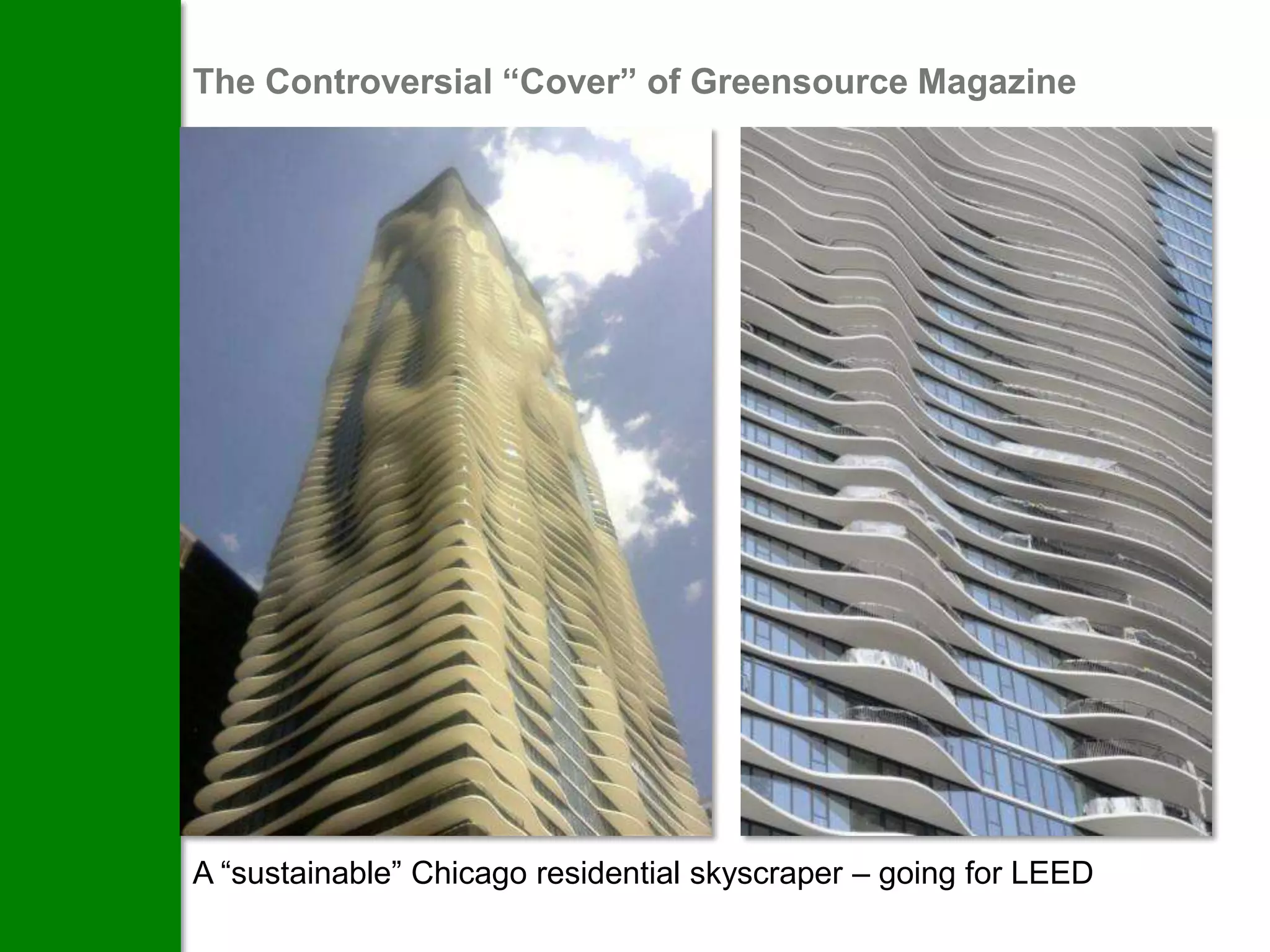 The Controversial “Cover” of Greensource Magazine




A “sustainable” Chicago residential skyscraper – going for LEED
 