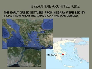 THE EARLY GREEK SETTLERS FROM MEGARA WERE LED BY 
BYZAS,FROM WHOM THE NAME BYZANTINE WAS DERIVED. 
MEGARA 
 