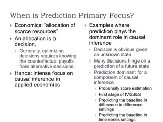 When is Prediction Primary Focus?
 Economics: “allocation of
scarce resources”
 An allocation is a
decision.
 Generally...