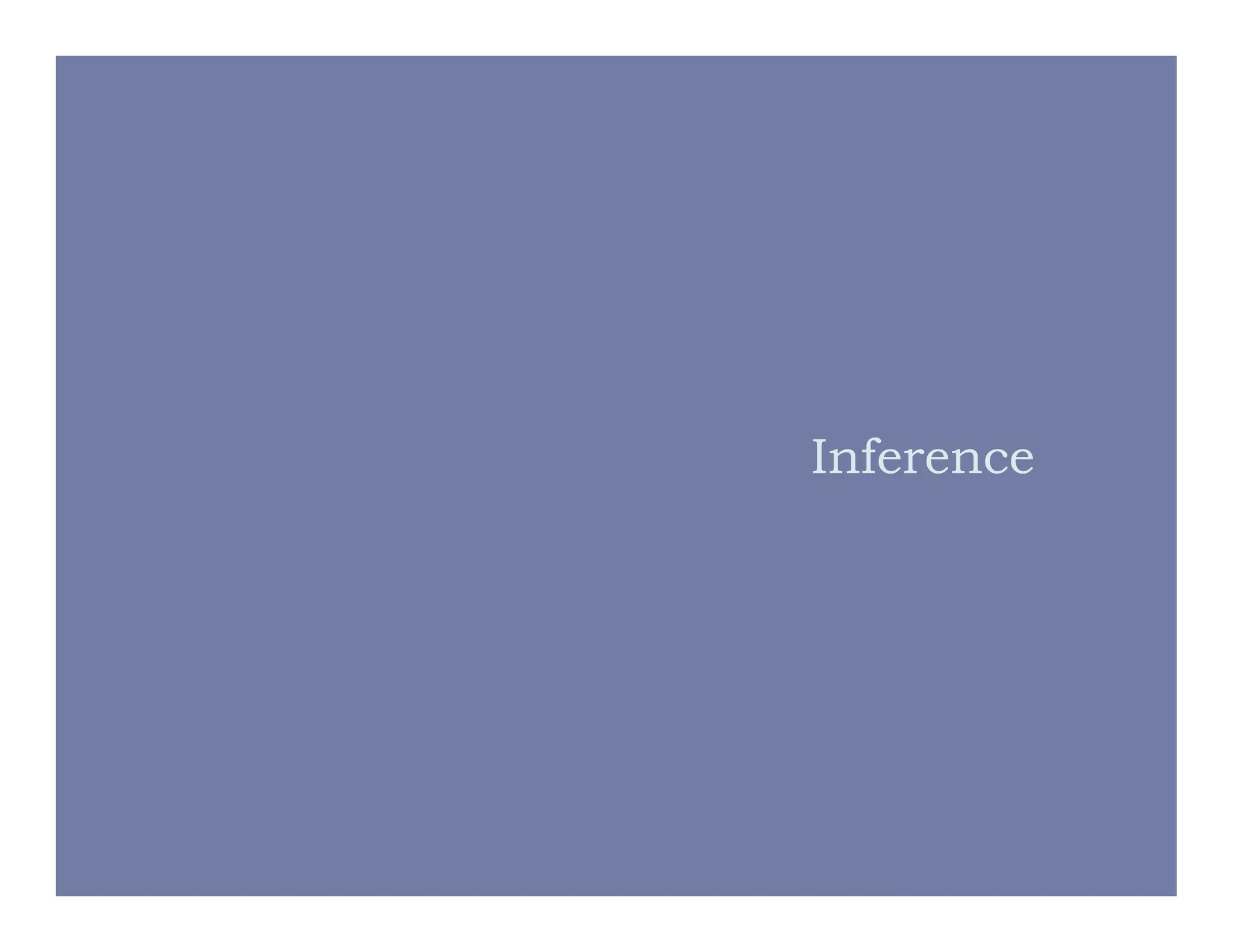 Inference
 