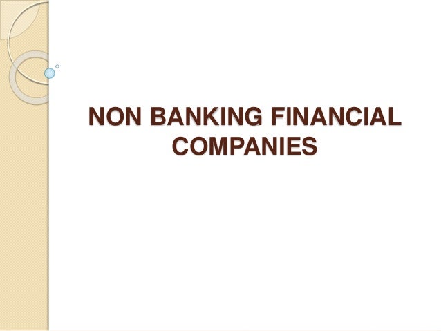 NON BANKING FINANCIAL COMPANIES