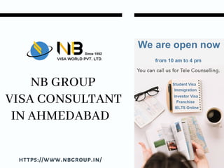 NB GROUP
VISA CONSULTANT
IN AHMEDABAD
https://www.nbgroup.in/
 