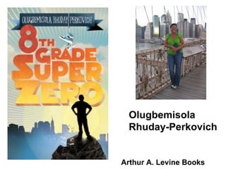 Olugbemisola  Rhuday-Perkovich Arthur A. Levine Books 