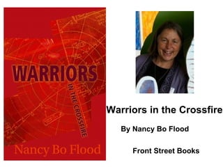 Warriors in the Crossfire By Nancy Bo Flood Front Street Books 