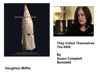 Houghton Mifflin They Called Themselves The KKK By  Susan Campbell Bartoletti 