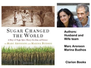 Authors: Husband and  Wife team Marc Aronson Marina Budhos Clarion Books 