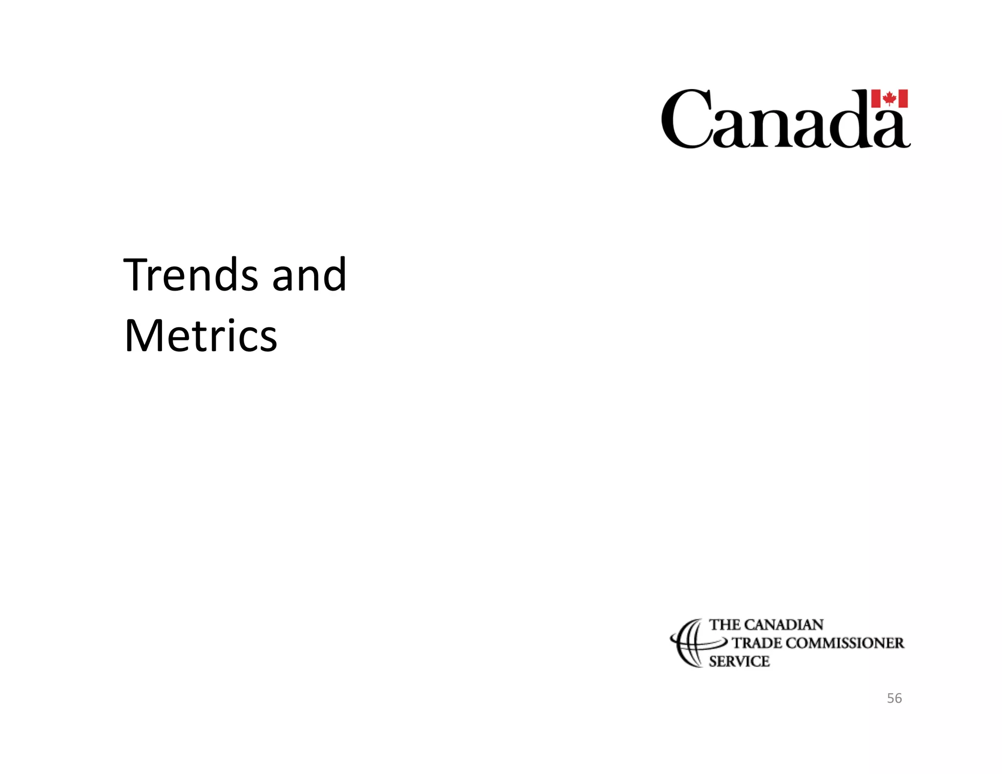 Trends	
  and	
  
Metrics	
  




                    56	
  
 