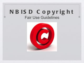 NBISD Copyright Fair Use Guidelines 