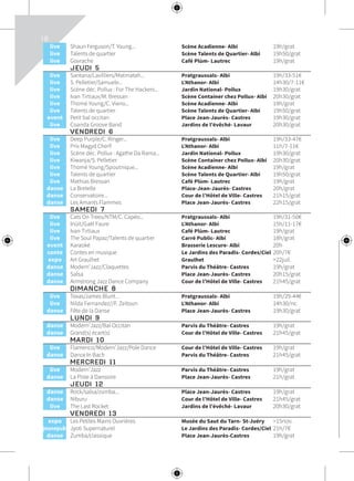 18
	live	 Shaun Ferguson/T. Young...	 Scène Acadienne- Albi	 19h/grat
	live	 Talents de quartier	 Scène Talents de Quartier- Albi	 19h50/grat
	live	 Govrache	 Café Plùm- Lautrec	 19h/grat
	 JEUDI 5			
	live	 Santana/Lavilliers/Matmatah...	 Pratgraussals- Albi	 19h/33-51€
	live	 S. Pelletier/Samuele...	 L’Athanor- Albi	 14h30/7-11€
	live	 Scène déc. Pollux : For The Hackers...	 Jardin National- Pollux	 19h30/grat
	live	 Ivan Tirtiaux/M. Bressan	 Scène Container chez Pollux- Albi	 20h30/grat
	live	 Thomé Young/C. Vieno...	 Scène Acadienne- Albi	 19h/grat
	live	 Talents de quartier	 Scène Talents de Quartier- Albi	 19h50/grat
	event	 Petit bal occitan	 Place Jean-Jaurès- Castres	 19h30/grat
	live	 Coanda Groove Band	 Jardins de l’évêché- Lavaur	 20h30/grat
	 VENDREDI 6			
	live	 Deep Purple/C. Ringer...	 Pratgraussals- Albi	 19h/33-47€
	live	 Prix Magyd Cherfi	 L’Athanor- Albi	 11h/7-11€
	live	 Scène déc. Pollux : Agathe Da Rama...	 Jardin National- Pollux	 19h30/grat
	live	 Kiwanja/S. Pelletier	 Scène Container chez Pollux- Albi	 20h30/grat
	live	 Thomé Young/Spoutnique...	 Scène Acadienne- Albi	 19h/grat
	live	 Talents de quartier	 Scène Talents de Quartier- Albi	 19h50/grat
	live	 Mathias Bressan	 Café Plùm- Lautrec	 19h/grat
	danse	 La Bretelle	 Place-Jean-Jaurès- Castres	 20h/grat
	danse	 Conservatoire...	 Cour de l’Hôtel de Ville- Castres	 21h15/grat
	danse	 Les Amants Flammes	 Place Jean-Jaurès- Castres	 22h15/grat
	 SAMEDI 7 			
	live	 Cats On Trees/NTM/C. Capéo...	 Pratgraussals- Albi	 19h/31-50€
	live	 Inüit/Gaël Faure	 L’Athanor- Albi	 15h/11-17€
	live	 Ivan Tirtiaux	 Café Plùm- Lautrec	 19h/grat
	live	 The Soul Papaz/Talents de quartier	 Carré Public- Albi	 18h/grat
	event	 Karaoké	 Brasserie Lescure- Albi	 20h
	conte	 Contes en musique	 Le Jardins des Paradis- Cordes/Ciel	 20h/7€
	expo	 Art Graulhet	 Graulhet	 >22juil.
	danse	 Modern’Jazz/Claquettes	 Parvis du Théâtre- Castres	 19h/grat
	danse	 Salsa	 Place Jean-Jaurès- Castres	 20h15/grat
	danse	 Armstrong Jazz Dance Company	 Cour de l’Hôtel de Ville- Castres	 21h45/grat
	 DIMANCHE 8			
	live	 Texas/James Blunt...	 Pratgraussals- Albi	 19h/29-44€
	live	 Nilda Fernandez//F. Zeitoun	 L’Athanor- Albi	 14h30/nc
	danse	 Fête de la Danse	 Place Jean-Jaurès- Castres	 19h30/grat
	 LUNDI 9			
	danse	 Modern’Jazz/Bal Occitan	 Parvis du Théâtre- Castres	 19h/grat
	danse	 Grand(s) écart(s)	 Cour de l’Hôtel de Ville- Castres	 21h45/grat
	 MARDI 10			
	live	 Flamenco/Modern’Jazz/Pole Dance	 Cour de l’Hôtel de Ville- Castres	 19h/grat
	danse	 Dance In Bach	 Parvis du Théâtre- Castres	 21h45/grat
	 MERCREDI 11			
	live	 Modern’Jazz	 Parvis du Théâtre- Castres	 19h/grat
	danse	 La Piste à Dansoire	 Place Jean-Jaurès- Castres	 21h/grat
	 JEUDI 12			
	danse	 Rock/salsa/zumba...	 Place Jean-Jaurès- Castres	 19h/grat
	danse	 Niburu	 Cour de l’Hôtel de Ville- Castres	 21h45/grat
	live	 The Last Rocket	 Jardins de l’évêché- Lavaur	 20h30/grat
	 VENDREDI 13			
	expo	 Les Petites Mains Ouvrières	 Musée du Saut du Tarn- St-Juéry	 >15nov.
	jeunepub’	 Jyoti Supernaturel	 Le Jardins des Paradis- Cordes/Ciel	 21h/7€
	danse	 Zumba/classique	 Place Jean-Jaurès-Castres	 19h/grat
	dans
	live
	live
	live
	
	even
	live
	live
	
	even
	live
	
	live
	live
	
	live
	exp
	live
	live
	live
	
	jeunep
	live
	live
	live
 