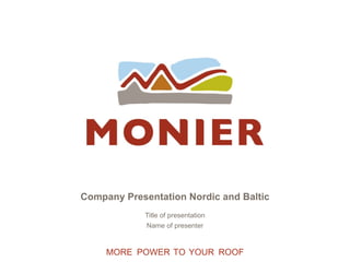 Company Presentation Nordic and Baltic Title of presentation Name of presenter 