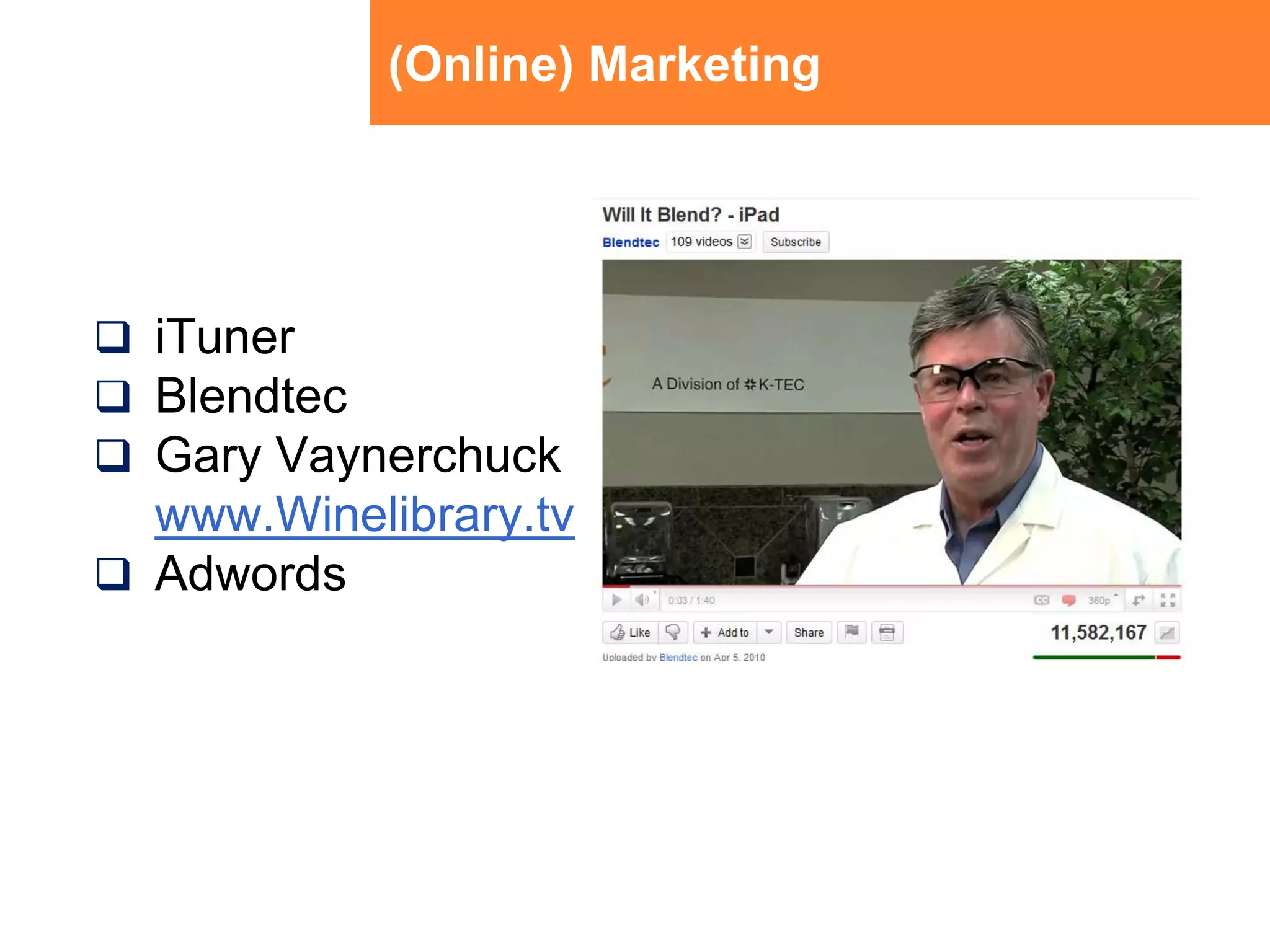(Online) MarketingiTunerBlendtecGary Vaynerchuckwww.Winelibrary.tvAdwords