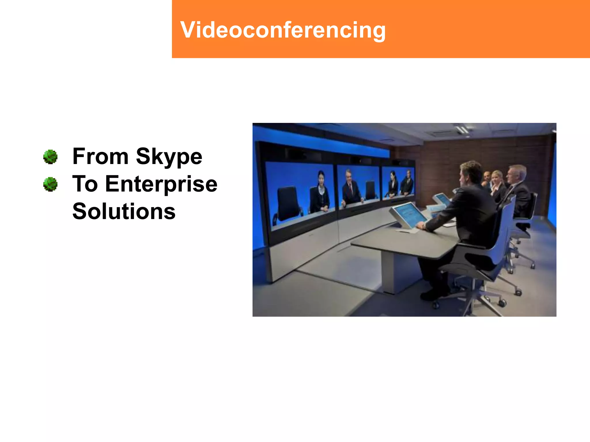 VideoconferencingFrom Skype To Enterprise Solutions 