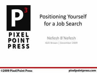 Positioning Yourself for a Job Search NefeshB’Nefesh Kelli Brown | December 2009 