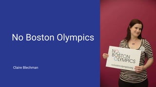 No Boston Olympics
Claire Blechman
 