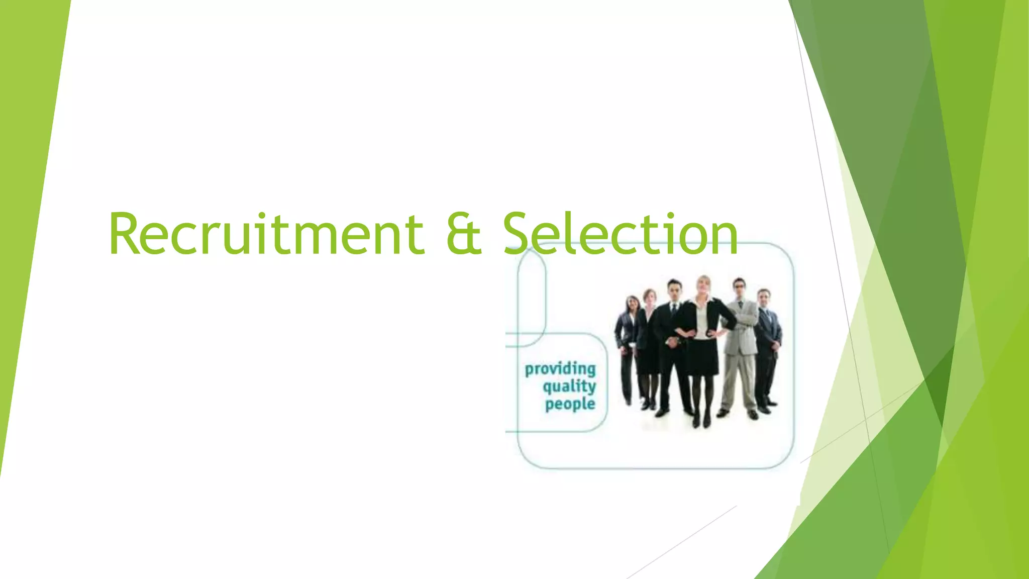 Recruitment & Selection
 