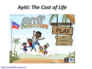 Ayiti: The Cost of Life http://costoflife.ning.com/   