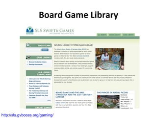 Board Game Library http://sls.gvboces.org/gaming/   