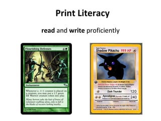 Print Literacy read  and  write  proficiently 