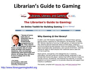 Librarian’s Guide to Gaming http://www.librarygamingtoolkit.org 