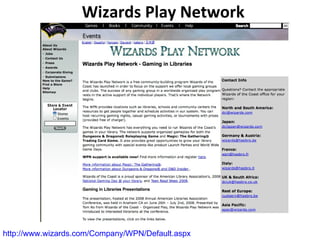 Wizards Play Network http://www.wizards.com/Company/WPN/Default.aspx   
