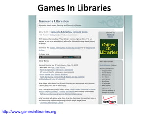 Games In Libraries http://www.gamesinlibraries.org 