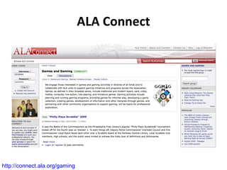 ALA Connect http://connect.ala.org/gaming   