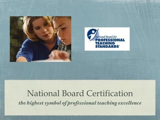 National Board Certification ,[object Object]