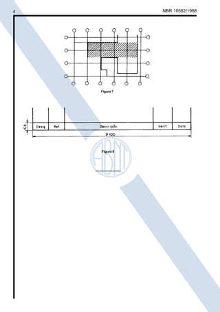 Cópia não autorizada
4                                     NBR 10582/1988




                           Figura 7




                           Figura 8
 