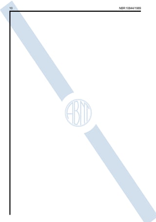 Cópia não autorizada

10

NBR 10844/1989

 