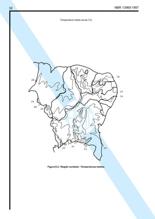 Cópia não autorizada

NBR 13969:1997

52

Temperatura média anual (°C)

Figura D.2 - Região nordeste - Temperaturas médias

 