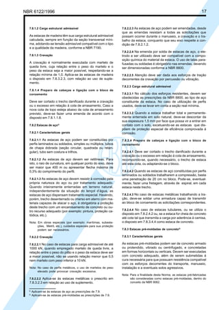 Cópia não autorizada

17

NBR 6122/1996

7.8.1.2 Carga estrutural admissível

As estacas de madeira têm sua carga estrutural admissível
calculada, sempre em função da seção transversal mínima, adotando-se tensão admissível compatível com o tipo
e a qualidade da madeira, conforme a NBR 7190.
7.8.1.3 Cravação

A cravação é normalmente executada com martelo de
queda livre, cuja relação entre o peso do martelo e o
peso da estaca seja a maior possível, respeitando-se a
relação mínima de 1,0. Aplica-se às estacas de madeira
o disposto em 7.8.3.2.3, com relação ao uso de suplemento.

7.8.2.2.3 As estacas de aço podem ser emendadas, desde

que as emendas resistam a todas as solicitações que
possam ocorrer durante o manuseio, a cravação e o trabalho da estaca, conquanto que seu eixo respeite a condição de 7.8.2.1.2.
7.8.2.2.4 Na emenda por solda de estacas de aço, o eletrodo a ser utilizado deve ser compatível com a composição química do material da estaca. O uso de talas parafusadas ou soldadas é obrigatório nas emendas, devendo
ser dimensionadas conforme a NBR 8800.
7.8.2.2.5 Atenção deve ser dada aos esforços de tração
decorrentes da cravação por percussão ou vibração.
7.8.2.3 Carga estrutural admissível

7.8.1.4 Preparo de cabeças e ligação com o bloco de
coroamento

Deve ser cortado o trecho danificado durante a cravação
ou o excesso em relação à cota de arrasamento. Caso a
nova cota de topo esteja abaixo da cota de arrasamento
previsto, deve-se fazer uma emenda de acordo com o
disposto em 7.8.1.1.8.
7.8.2 Estacas de aço2)
7.8.2.1 Características gerais
7.8.2.1.1 As estacas de aço podem ser constituídas por
perfis laminados ou soldados, simples ou múltiplos, tubos
de chapa dobrada (seção circular, quadrada ou retangular), tubo sem costura e trilhos.
7.8.2.1.2 As estacas de aço devem ser retilíneas. Para
isto, o raio de curvatura, em qualquer ponto do eixo, deve
ser maior que 400 m ou apresentar flecha máxima de
0,3% do comprimento do perfil.
7.8.2.1.3 As estacas de aço devem resistir à corrosão pela

própria natureza do aço ou por tratamento adequado.
Quando inteiramente enterradas em terreno natural,
independentemente da situação do lençol d’água, as
estacas de aço dispensam tratamento especial. Havendo,
porém, trecho desenterrado ou imerso em aterro com materiais capazes de atacar o aço, é obrigatória a proteção
deste trecho com um encamisamento de concreto ou outro recurso adequado (por exemplo: pintura, proteção catódica, etc.).
Nota: Em obras especiais (por exemplo: marítimas, subestações, Metrô, etc.), cuidados especiais para sua proteção
podem ser necessários.

7.8.2.3.1 No cálculo dos esforços resistentes, devem ser
obedecidas as prescrições da NBR 8800, ao tipo de aço
constituinte da estaca. No caso de utilização de perfis
usados, deve-se levar em conta a seção real mínima.
7.8.2.3.2 Quando a estaca trabalhar total e permanentemente enterrada em solo natural, deve-se descontar da
sua espessura 1,5 mm por face que possa vir a entrar em
contato com o solo, excetuando-se as estacas que dispõem de proteção especial de eficiência comprovada à
corrosão.
7.8.2.4 Preparo de cabeças e ligação com o bloco de
coroamento
7.8.2.4.1 Deve ser cortado o trecho danificado durante a
cravação ou o excesso em relação à cota de arrasamento,
recompondo-se, quando necessário, o trecho de estaca
até esta cota, ou adaptando-se o bloco.
7.8.2.4.2 Quando as estacas de aço constituídas por perfis
laminados ou soldados trabalharem a compressão, basta
uma penetração de 20 cm no bloco. Pode-se, eventualmente, fazer uma fretagem, através de espiral, em cada
estaca neste trecho.
7.8.2.4.3 No caso de estacas metálicas trabalhando a tração, deve-se soldar uma armadura capaz de transmitir
ao bloco de coroamento as solicitações correspondentes.
7.8.2.4.4 No caso de estacas tubulares, ou se utiliza o
disposto em 7.8.2.4.2 ou, se a estaca for cheia de concreto
até cota tal que transmita a carga por aderência à camisa,
o disposto em 7.8.3.4.4 como estaca de concreto.
7.8.3 Estacas pré-moldadas de concreto3)

7.8.2.2 Cravação

7.8.3.1 Características gerais

7.8.2.2.1 No caso de estacas para carga admissível de até

As estacas pré-moldadas podem ser de concreto armado
ou protendido, vibrado ou centrifugado, e concretadas
em formas horizontais ou verticais. Devem ser executadas
com concreto adequado, além de serem submetidas à
cura necessária para que possuam resistência compatível
com os esforços decorrentes do transporte, manuseio,
instalação e a eventuais solos agressivos.

1000 kN, quando empregado martelo de queda livre, a
relação entre o peso do pilão e o peso da estaca deve ser
a maior possível, não se usando relação menor que 0,5
nem martelo com peso inferior a 10 kN.
Nota: No caso de perfis metálicos, o uso de martelos de peso
elevado pode provocar cravação excessiva.
7.8.2.2.2 Aplica-se às estacas metálicas o prescrito em

7.8.3.2.3 em relação ao uso de suplemento.
2)
3)

Aplicam-se às estacas de aço as prescrições de 7.9.
Aplicam-se às estacas pré-moldadas as prescrições de 7.9.

Nota: Para a finalidade desta Norma, as estacas pré-fabricadas
são consideradas como estacas pré-moldadas, dentro do
conceito da NBR 9062.

 