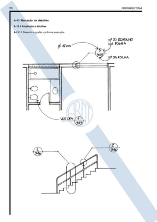 Cópia não autorizada
20                                                    NBR 6492/1994



     A-13 Marcação de detalhes

     A-13.1 Ampliação e detalhes

     A-13.1.1 Desenho a grafite, conforme exemplos:
 