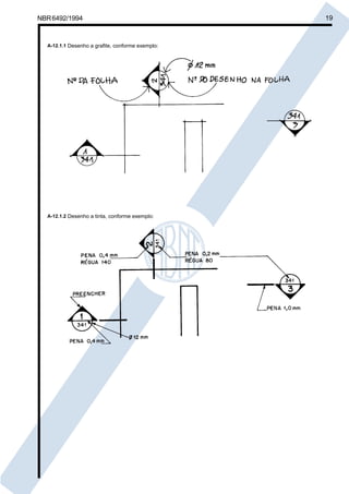 Cópia não autorizada

NBR 6492/1994

A-12.1.1 Desenho a grafite, conforme exemplo:

A-12.1.2 Desenho a tinta, conforme exemplo:

19

 