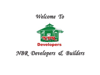 Welcome  To NBR  Developers  &  Builders 