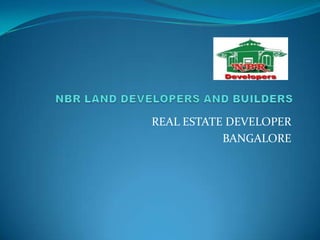 NBR LAND DEVELOPERS AND BUILDERS  REAL ESTATE DEVELOPER  BANGALORE  