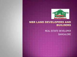 NBR LAND DEVELOPERS AND BUILDERS  REAL ESTATE DEVELOPER  BANGALORE  