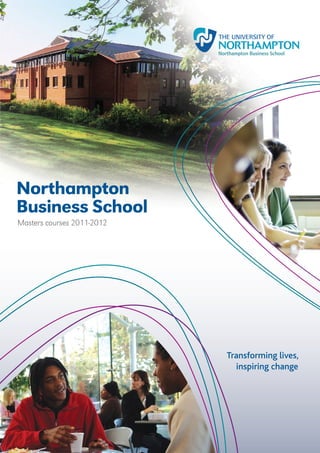 Northampton
Business School
Masters courses 2011-2012
 