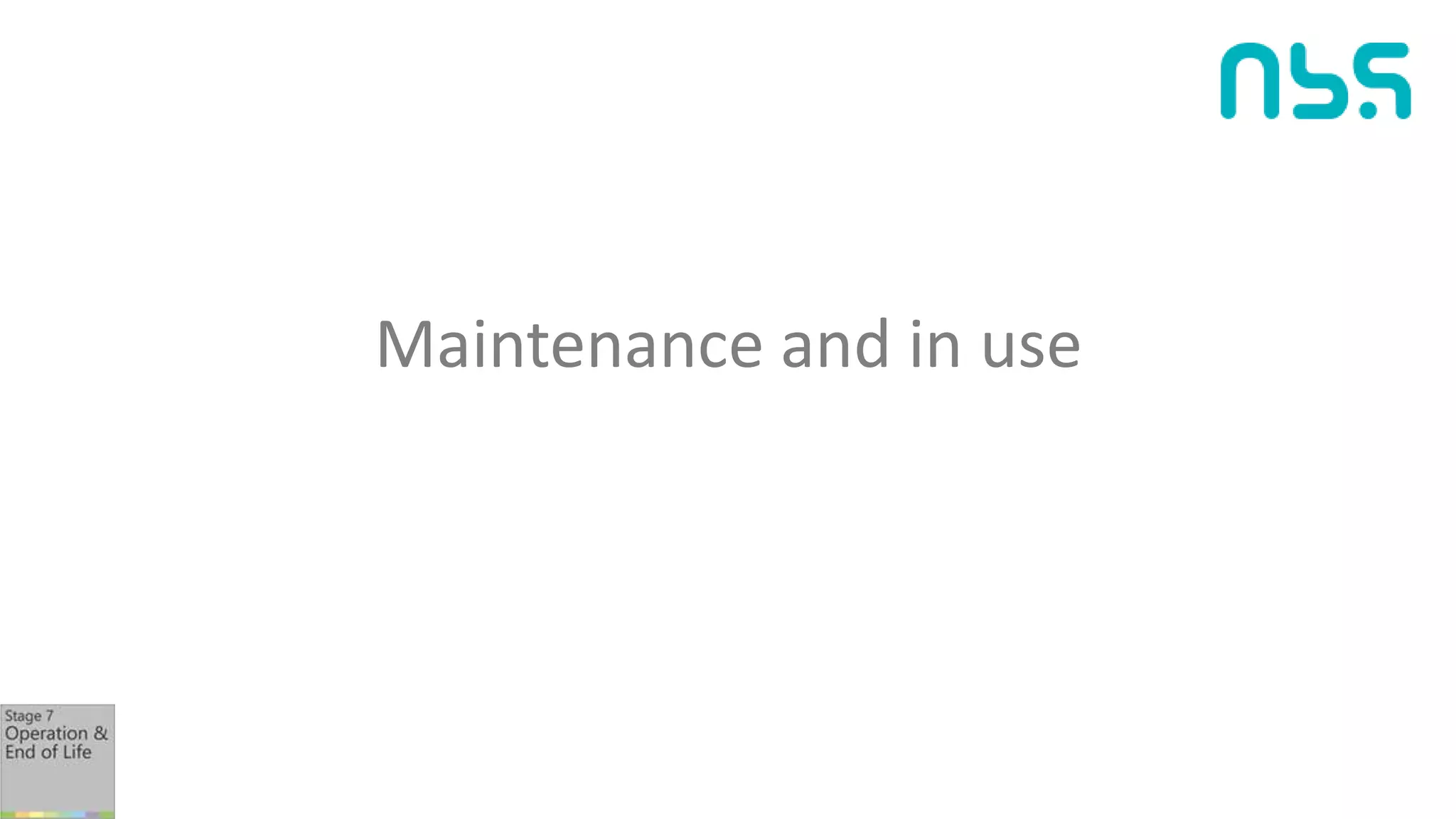 Maintenance and in use
 