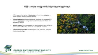 NBS- a more integrated and proactive approach
3
- Holistic approach going beyond biodiversity to climate change mitigation...