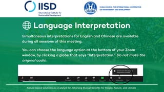 Language Interpretation
Nature-Based Solutions as a Catalyst for Achieving Mutual Benefits for People, Nature, and Climate...
