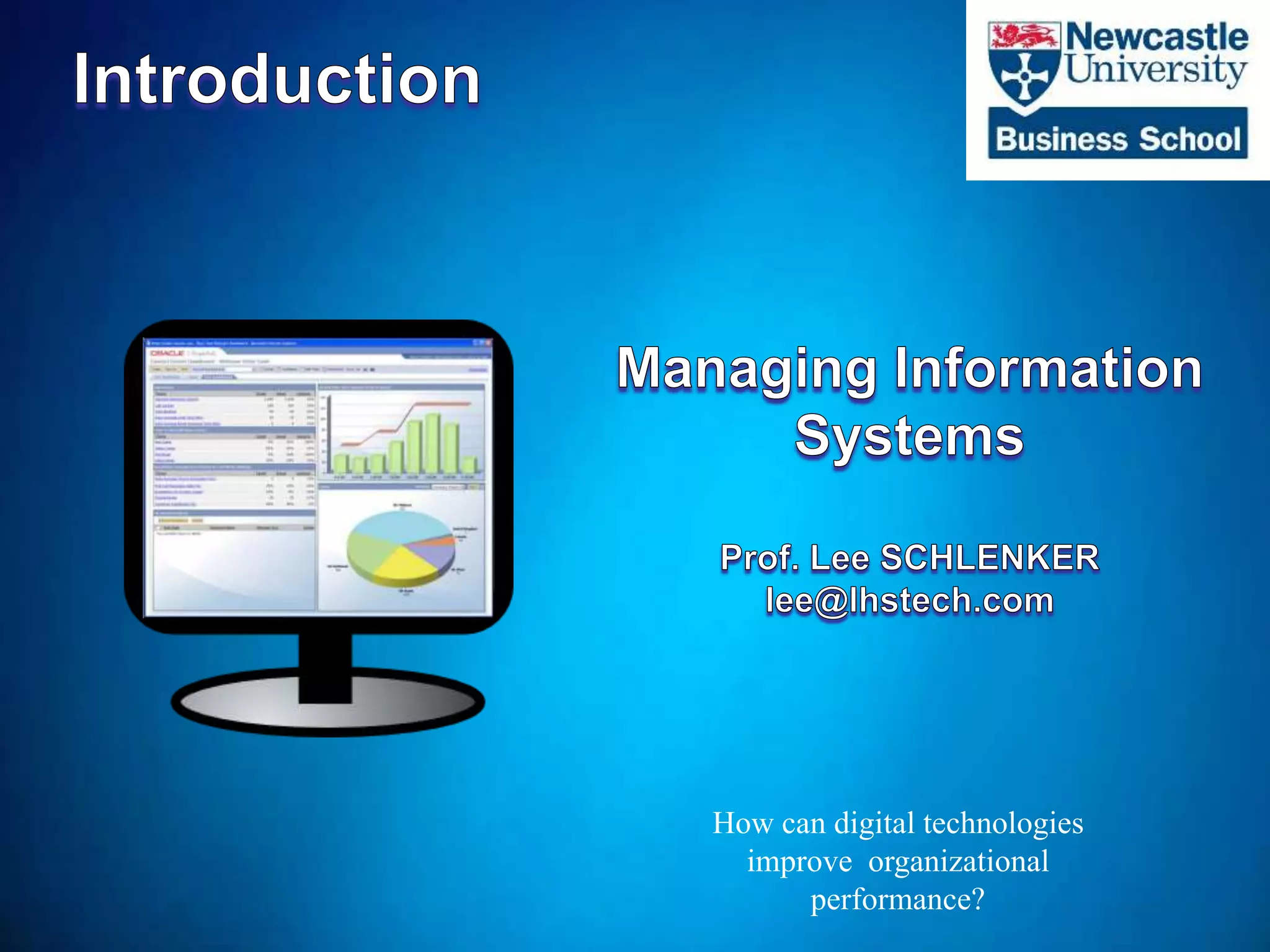 How can digital technologies
improve organizational
performance?
 