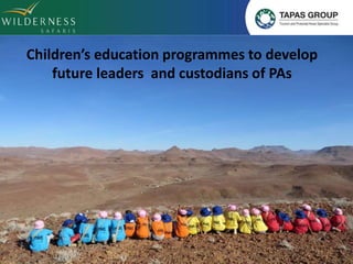 Children’s education programmes to develop 
future leaders and custodians of PAs 
 