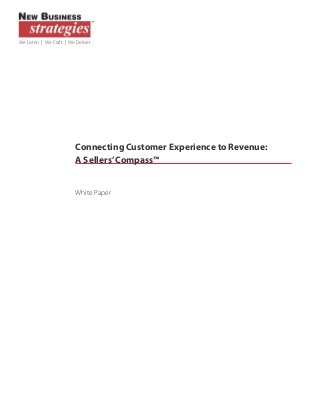 We Listen. | We Craft. | We Deliver.

Connecting Customer Experience to Revenue:
A Sellers’ Compass™

White Paper

 